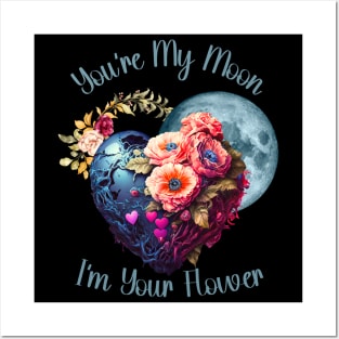 Lunar Bloom: You're my Moon, I'm Your Flower Posters and Art